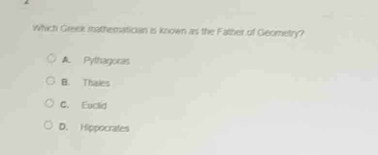 which greek mathematician is known as the father of geometry? a. pythag…