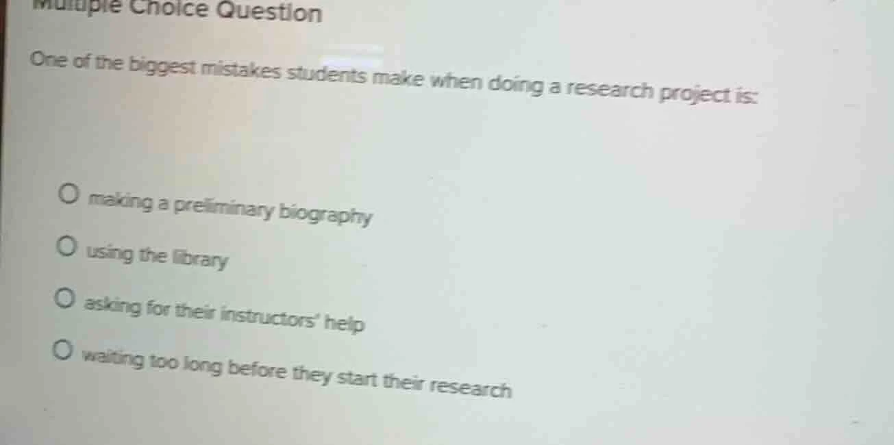 multiple choice question one of the biggest mistakes students make when…