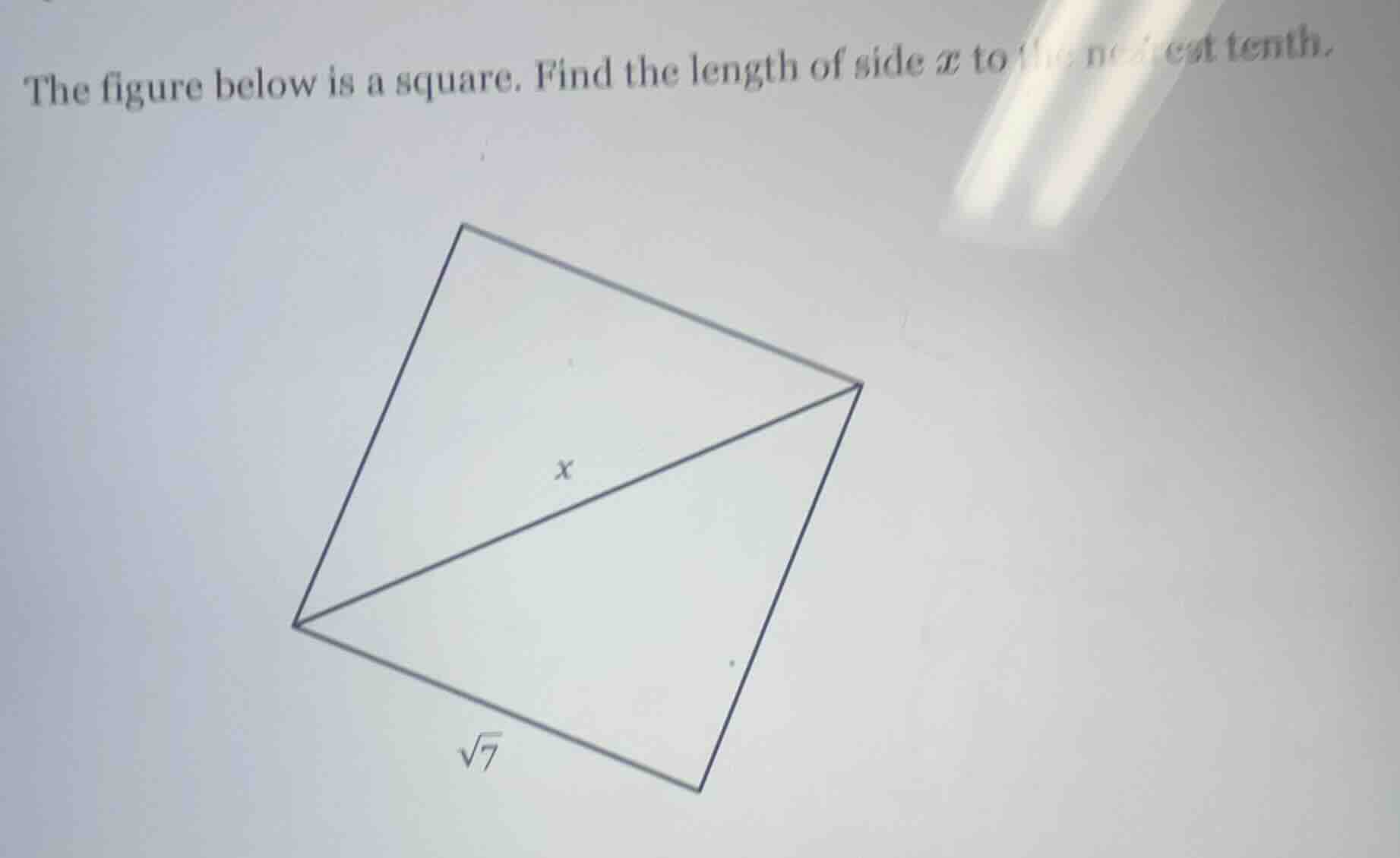 the figure below is a square. find the length of side $x$ to the neares…