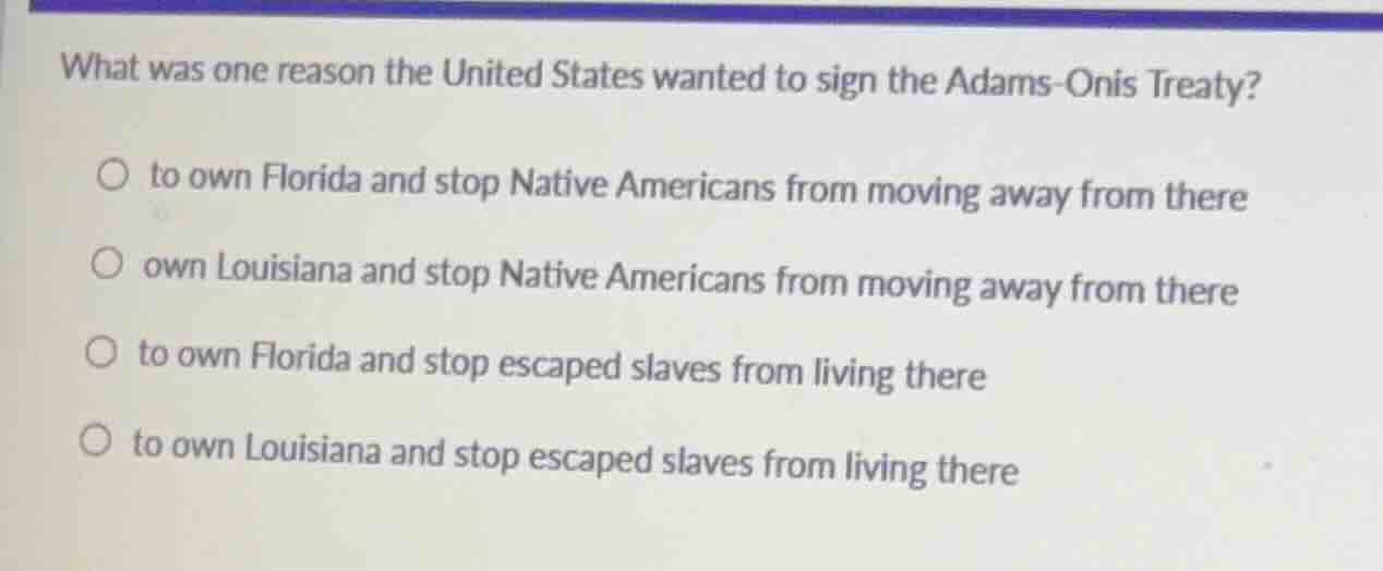 what was one reason the united states wanted to sign the adams-onis tre…