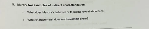 5. identify two examples of indirect characterization. - what does marc…