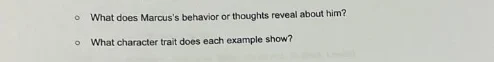 what does marcuss behavior or thoughts reveal about him? what character…