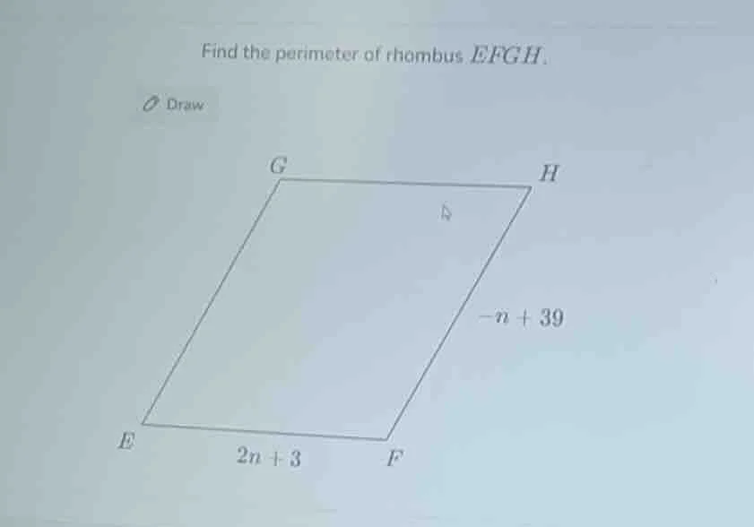 find the perimeter of rhombus efgh. draw rhombus efgh with side ef labe…