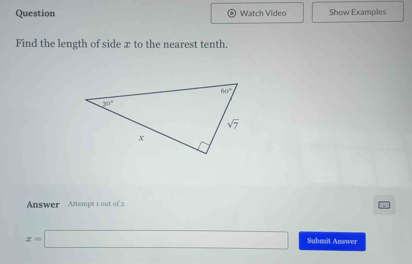 question find the length of side ( x ) to the nearest tenth. (right tri…