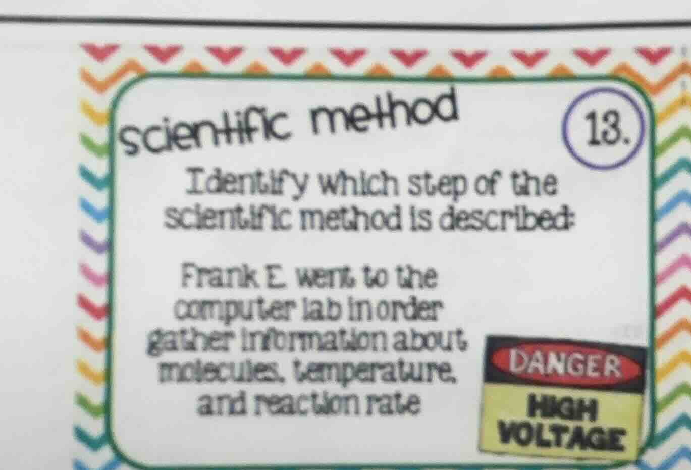 scientific method 13. identify which step of the scientific method is d…