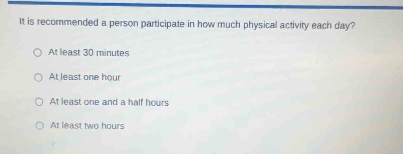 it is recommended a person participate in how much physical activity ea…