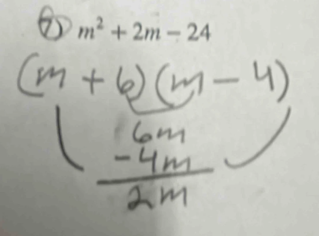 m² + 2m - 24 (m + 6)(m - 4) 6m -4m ----- 2m