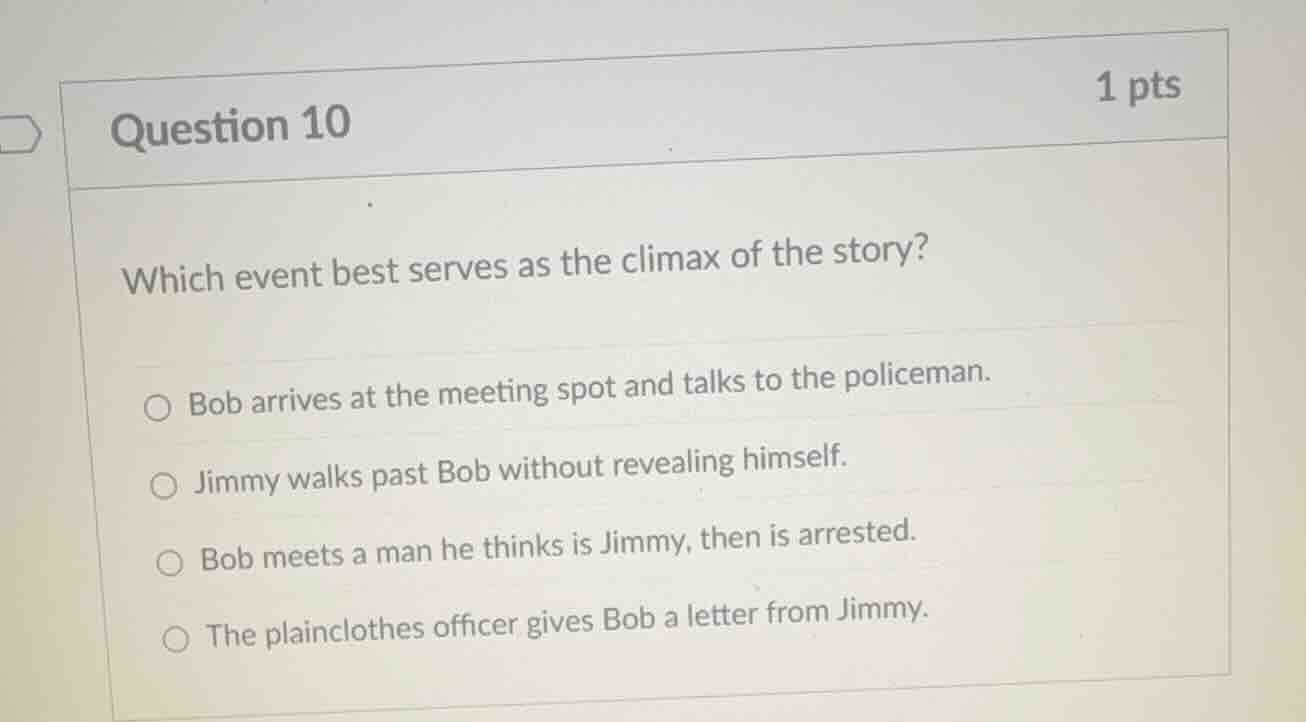 question 10 1 pts which event best serves as the climax of the story? b…