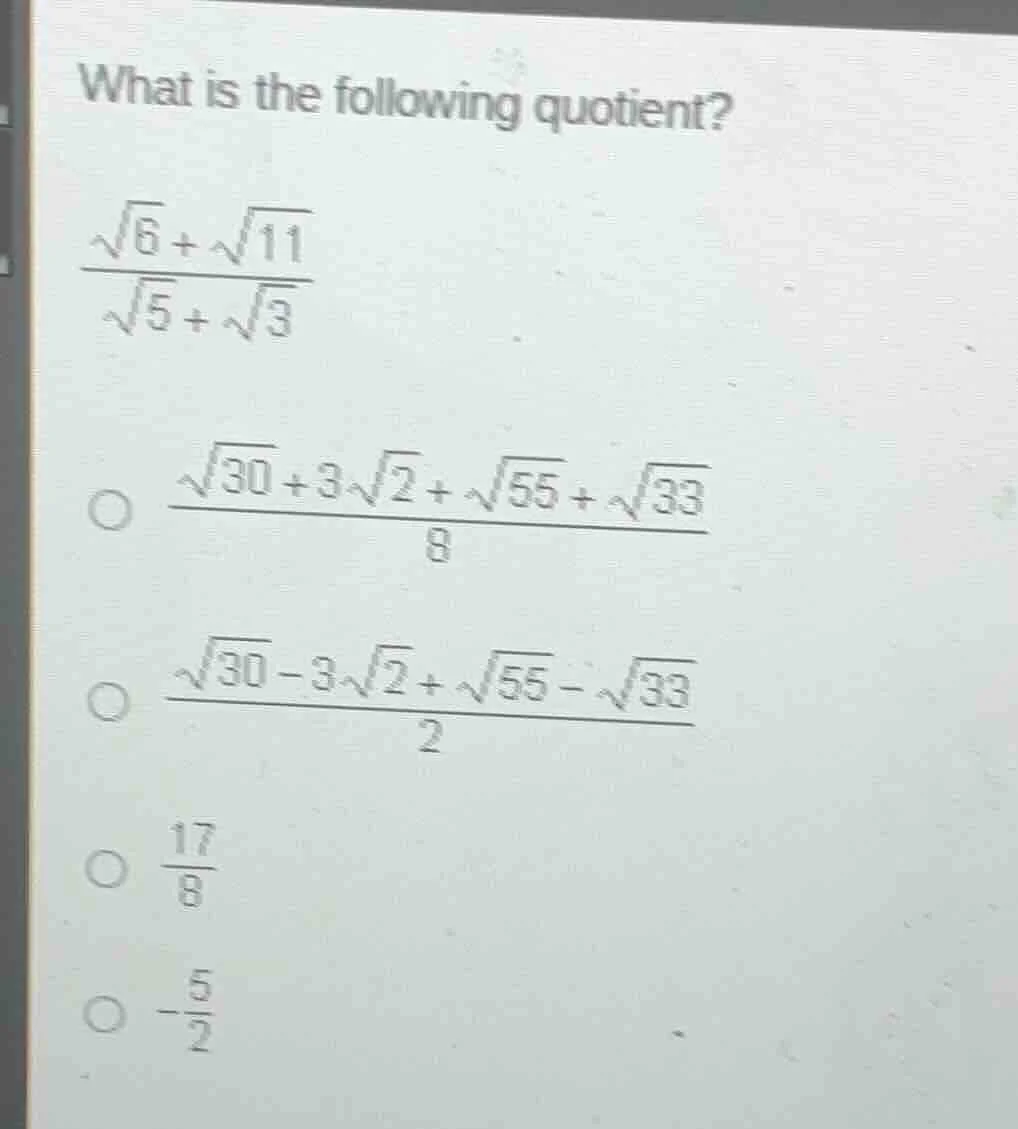 what is the following quotient? \\(\\frac{\\sqrt{6} + \\sqrt{11}}{\\sqr…