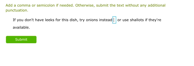 add a comma or semicolon if needed. otherwise, submit the text without …