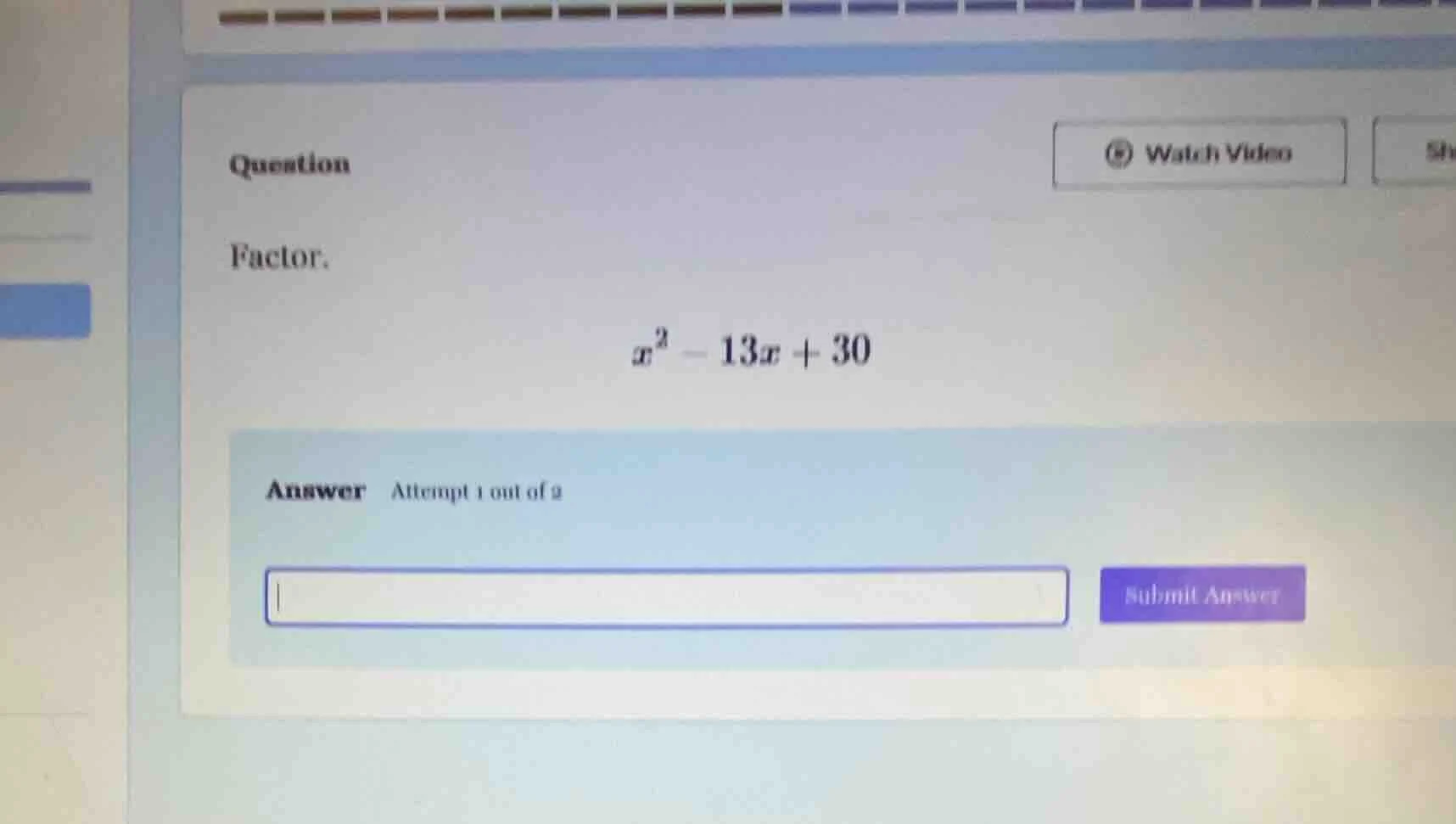 question factor. $x^2 - 13x + 30$ answer attempt 1 out of 2 submit answ…