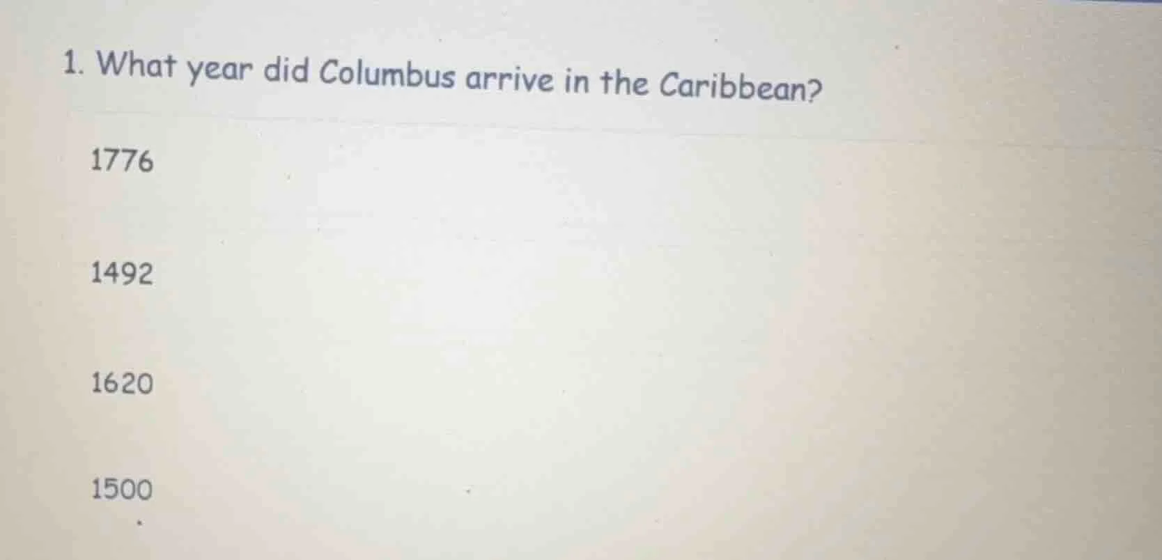 1. what year did columbus arrive in the caribbean? 1776 1492 1620 1500