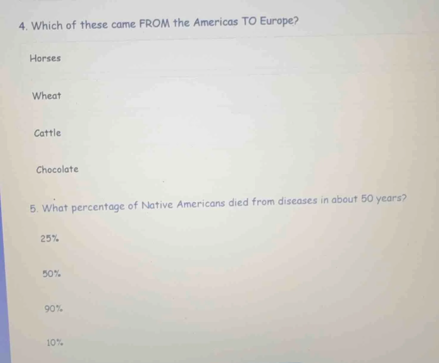 4. which of these came from the americas to europe? horses wheat cattle…