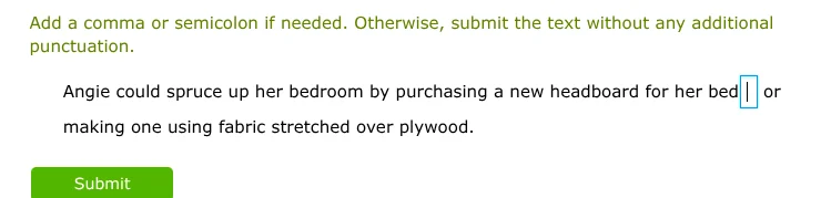 add a comma or semicolon if needed. otherwise, submit the text without …
