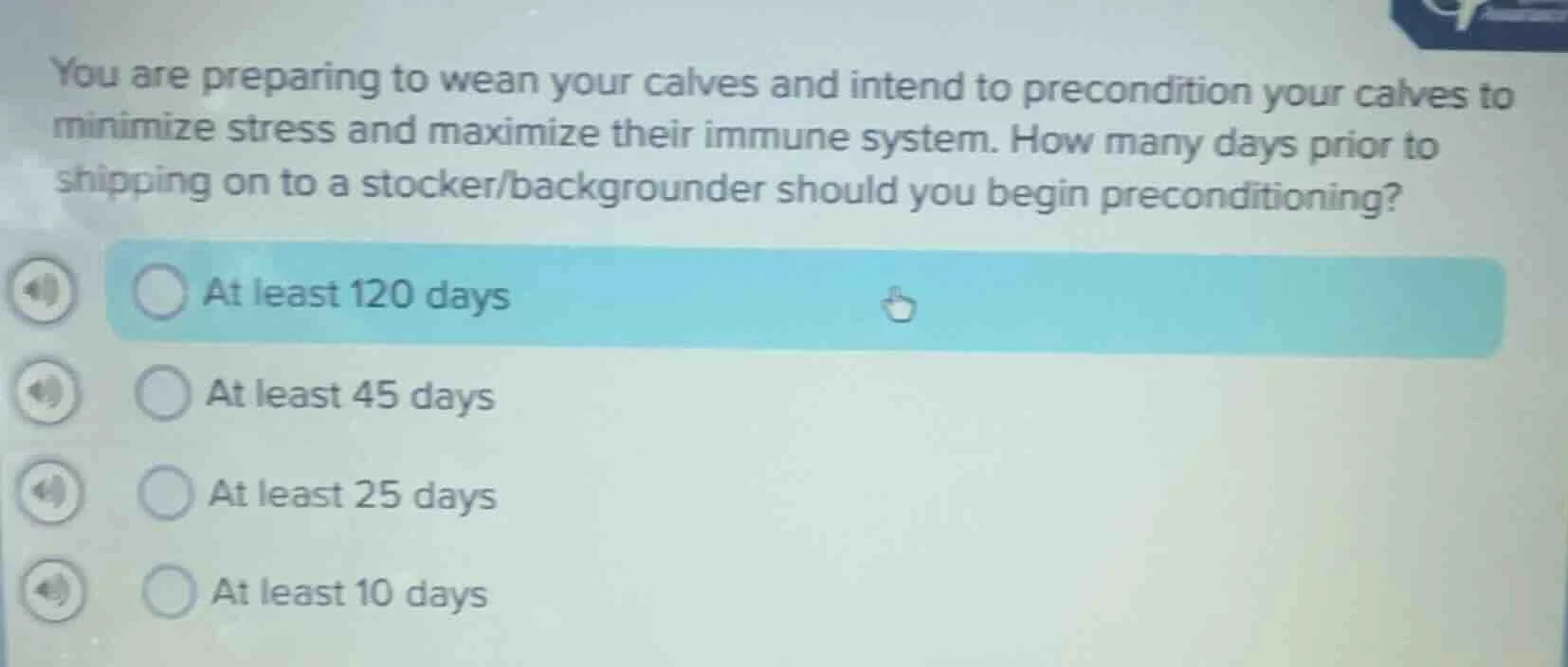 you are preparing to wean your calves and intend to precondition your c…