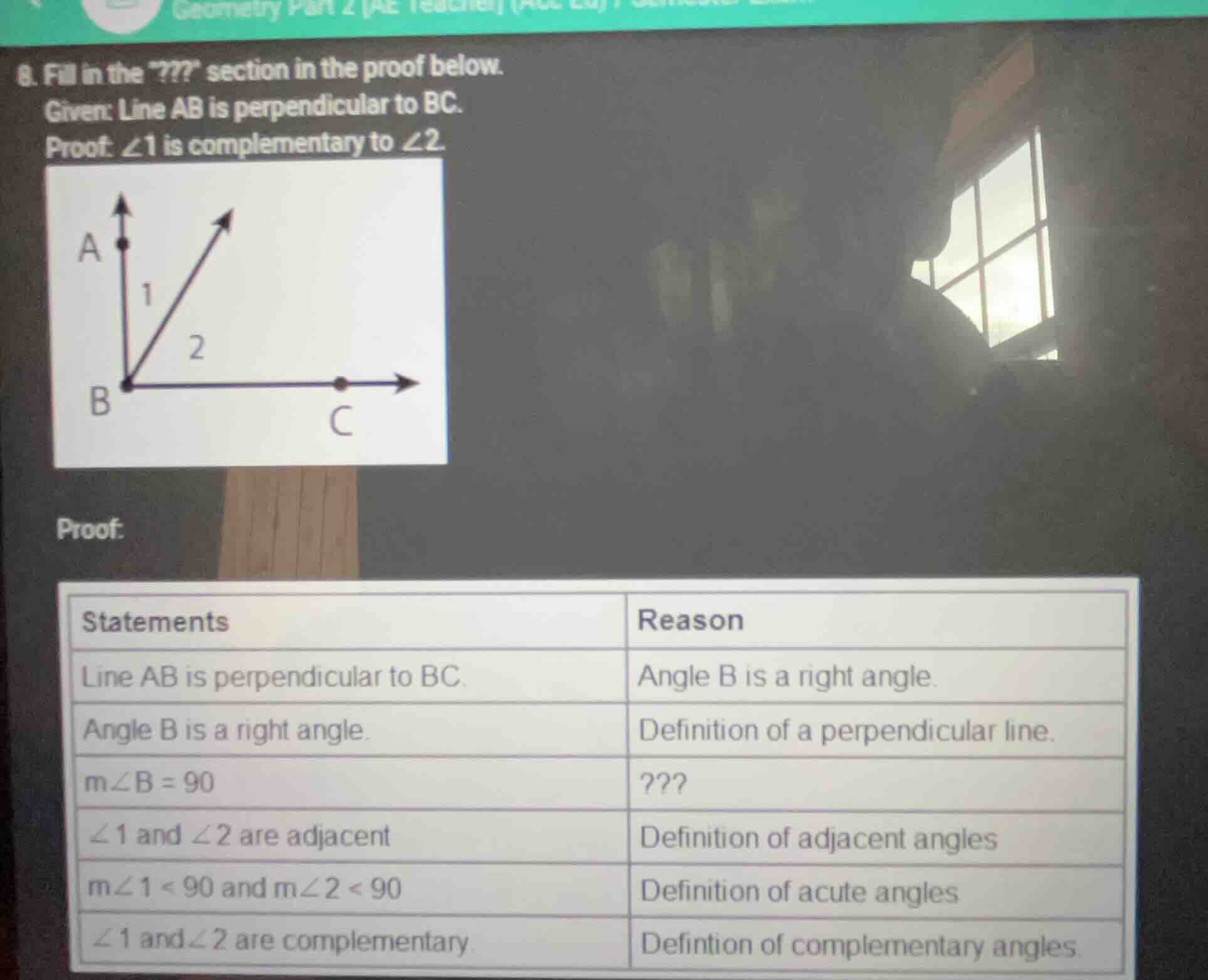 8. fill in the \???\ section in the proof below. given: line ab is perp…