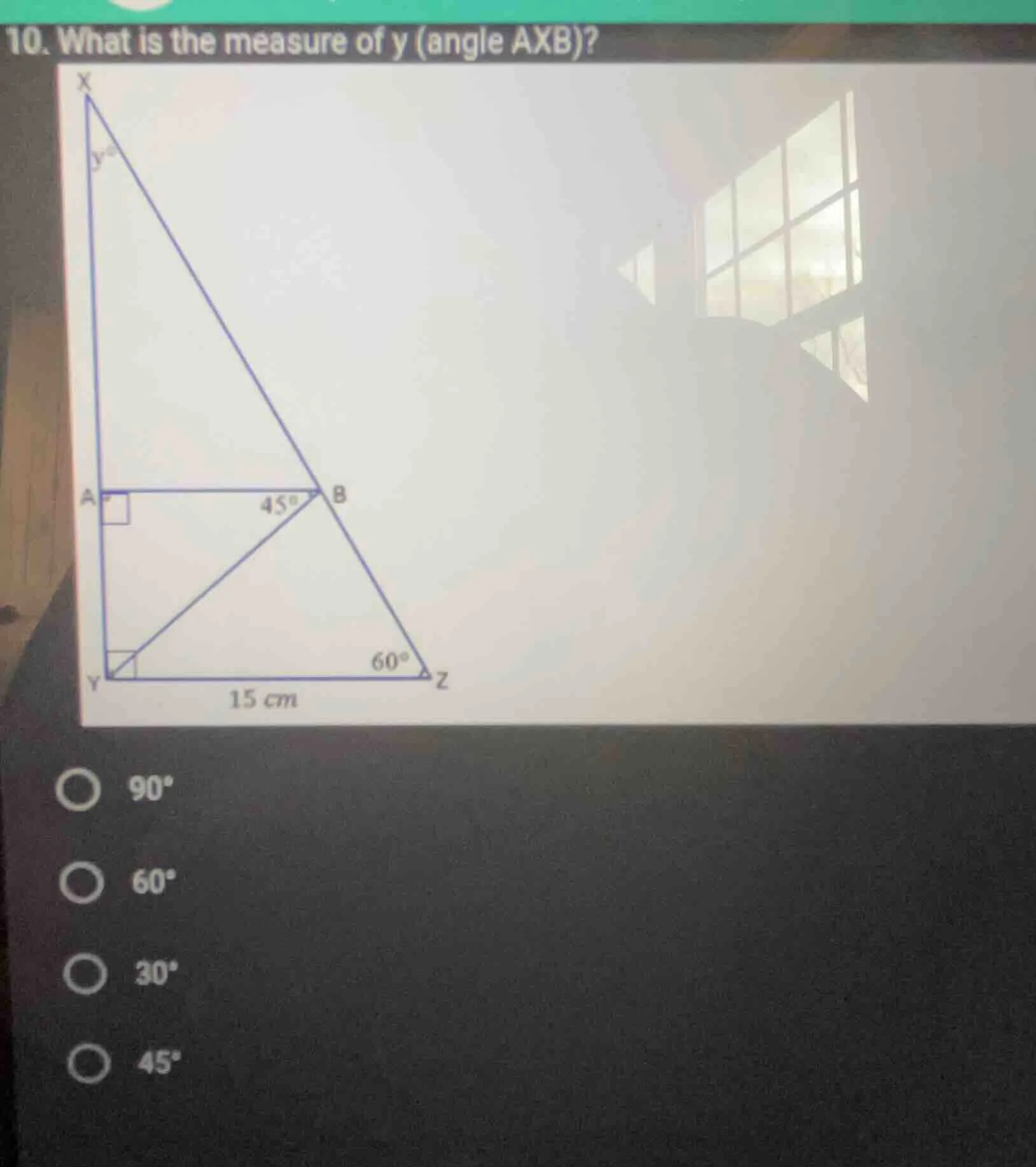 10. what is the measure of y (angle axb)? options: 90°, 60°, 30°, 45°