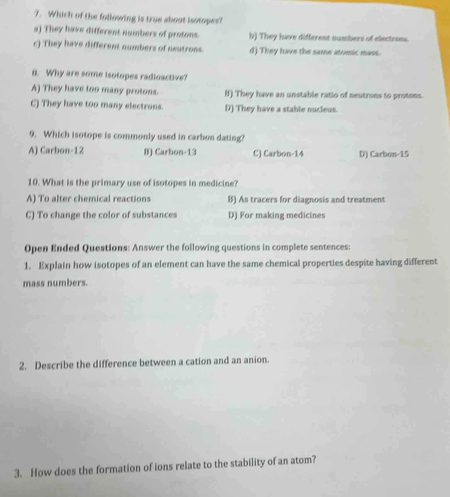 7. which of the following is true about isotopes? a) they have differen…