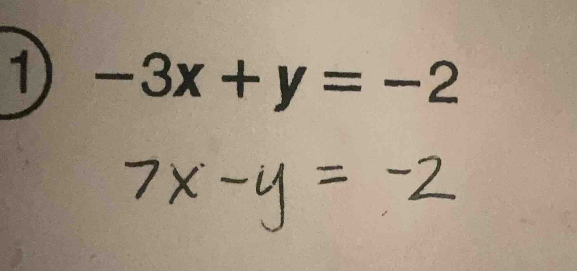 1 -3x + y = -2 7x - y = -2
