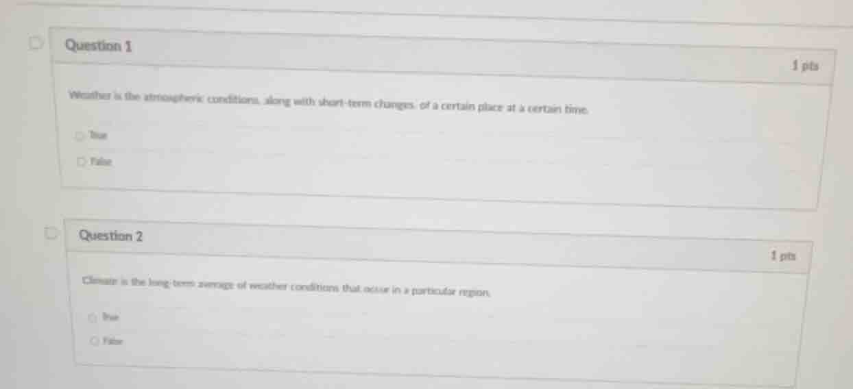 question 1 1 pts weather is the atmospheric conditions, along with shor…