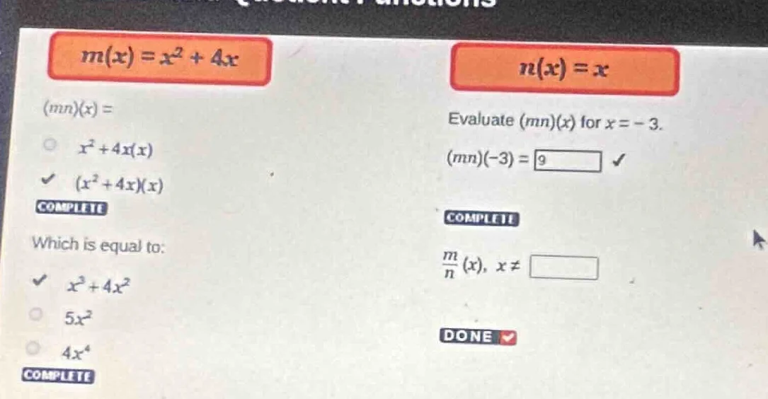 m(x) = x² + 4x n(x) = x (mn)(x) = x² + 4x(x) (x² + 4x)(x) ✔️ complete w…