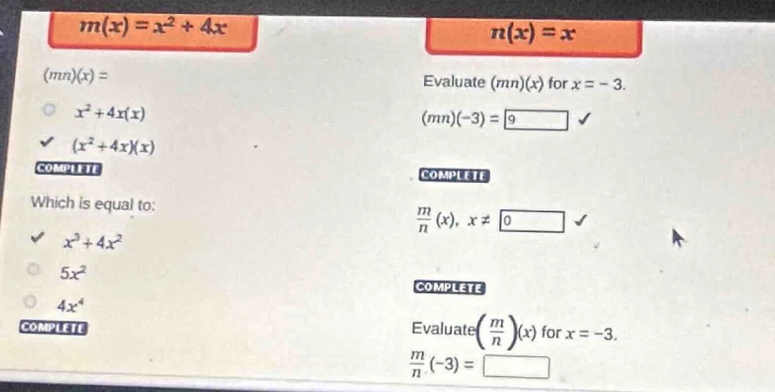 m(x) = x² + 4x n(x) = x (mn)(x) = x² + 4x(x) (x² + 4x)(x) ✔ complete wh…