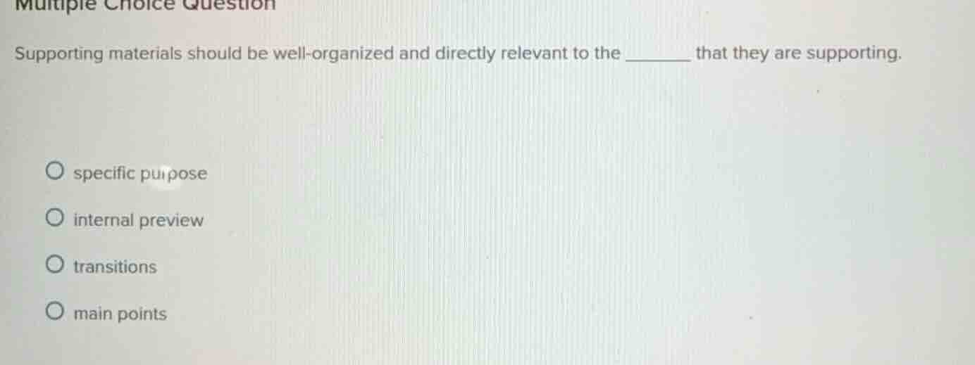 multiple choice question supporting materials should be well - organize…