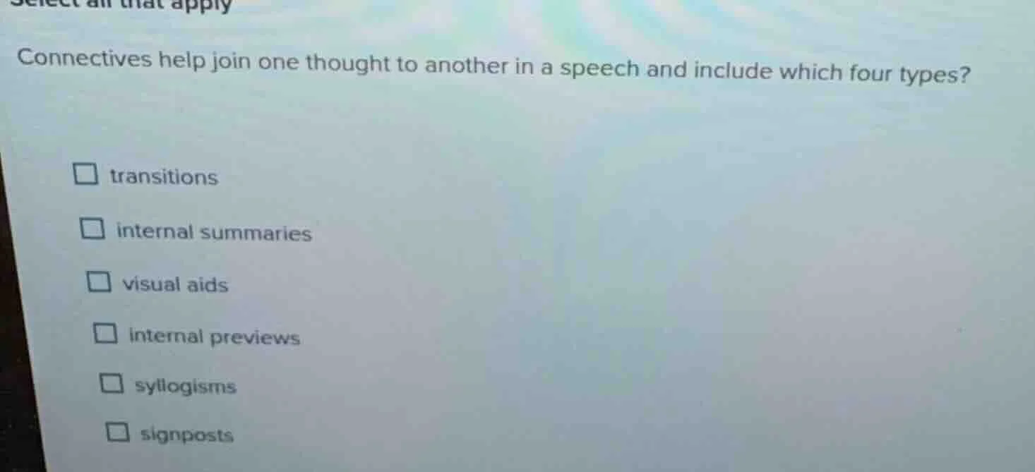 select all that apply connectives help join one thought to another in a…