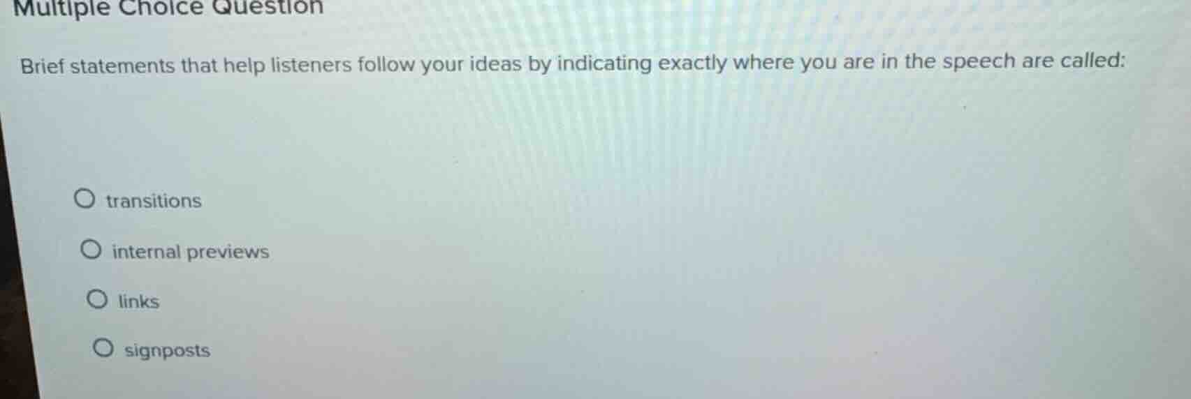 multiple choice question brief statements that help listeners follow yo…