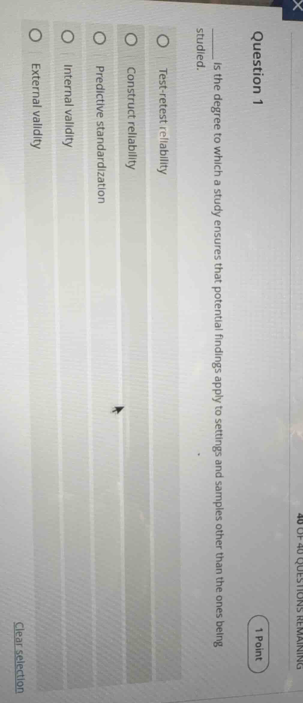 question 1 ____ is the degree to which a study ensures that potential f…