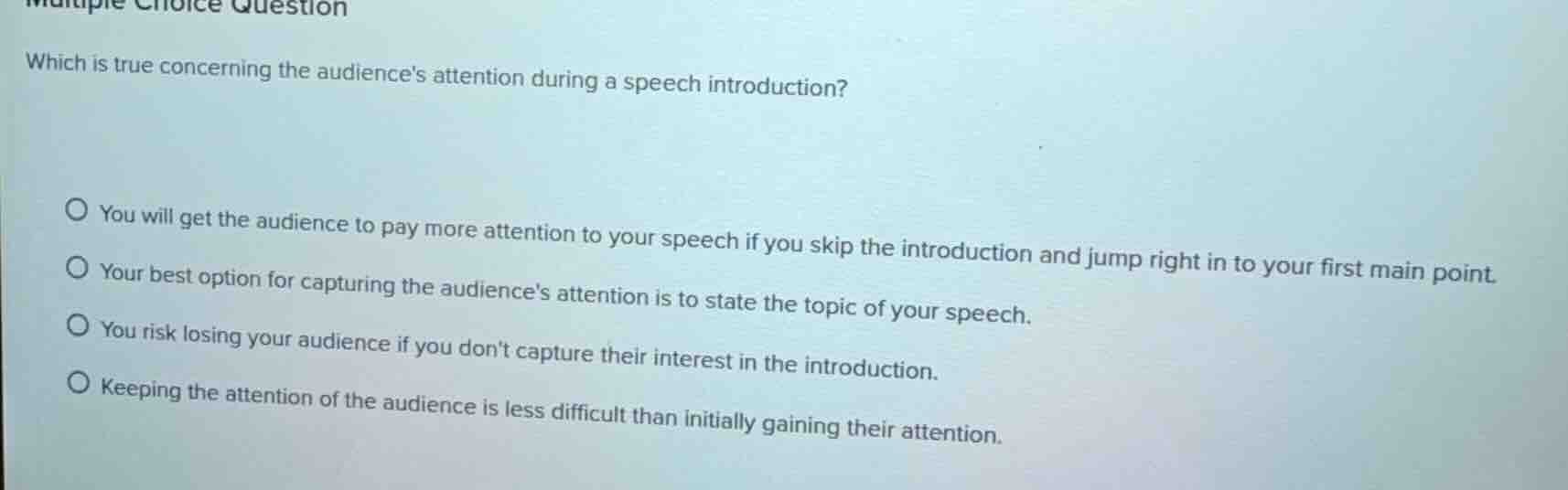 multiple choice question which is true concerning the audiences attenti…