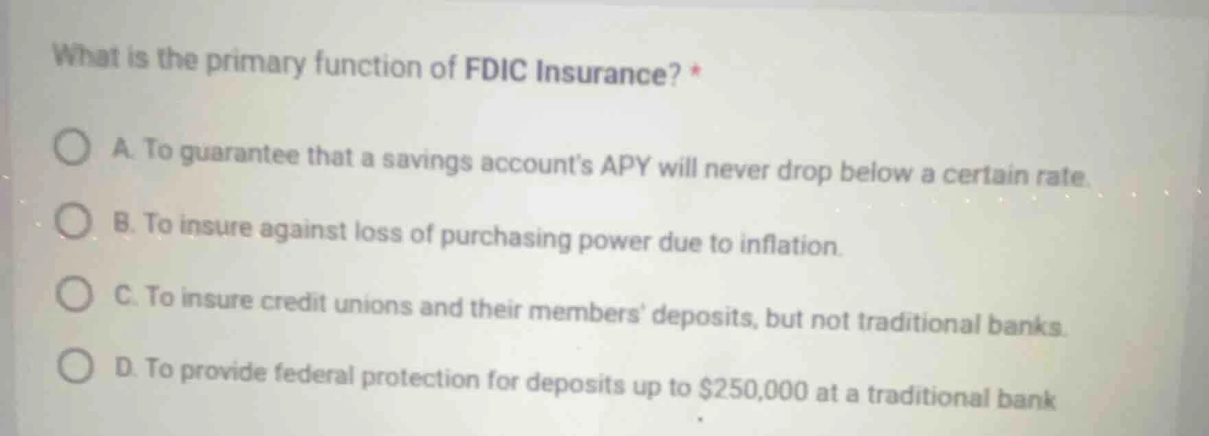 what is the primary function of fdic insurance? * a. to guarantee that …
