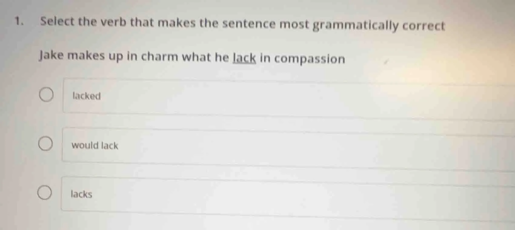 1. select the verb that makes the sentence most grammatically correct j…