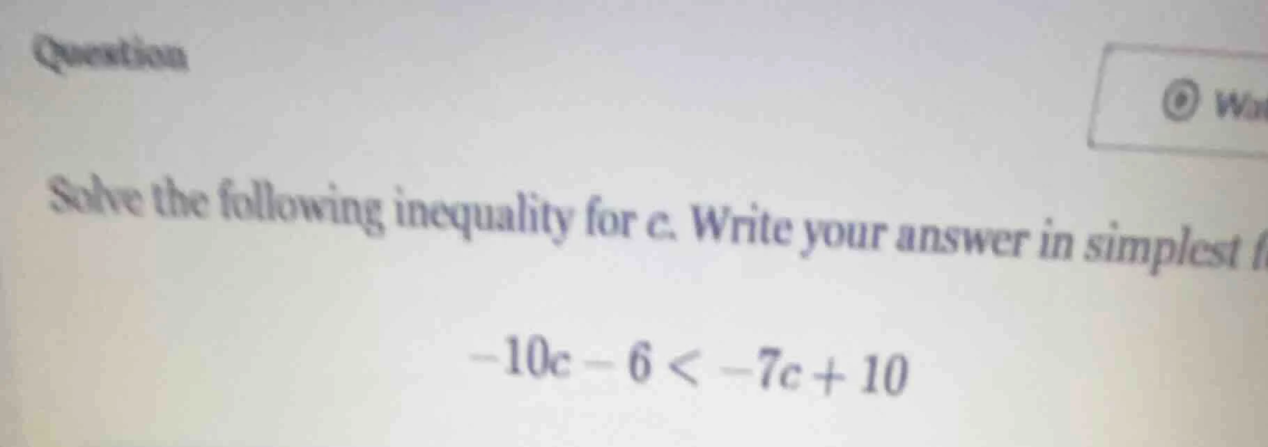 question solve the following inequality for c. write your answer in sim…