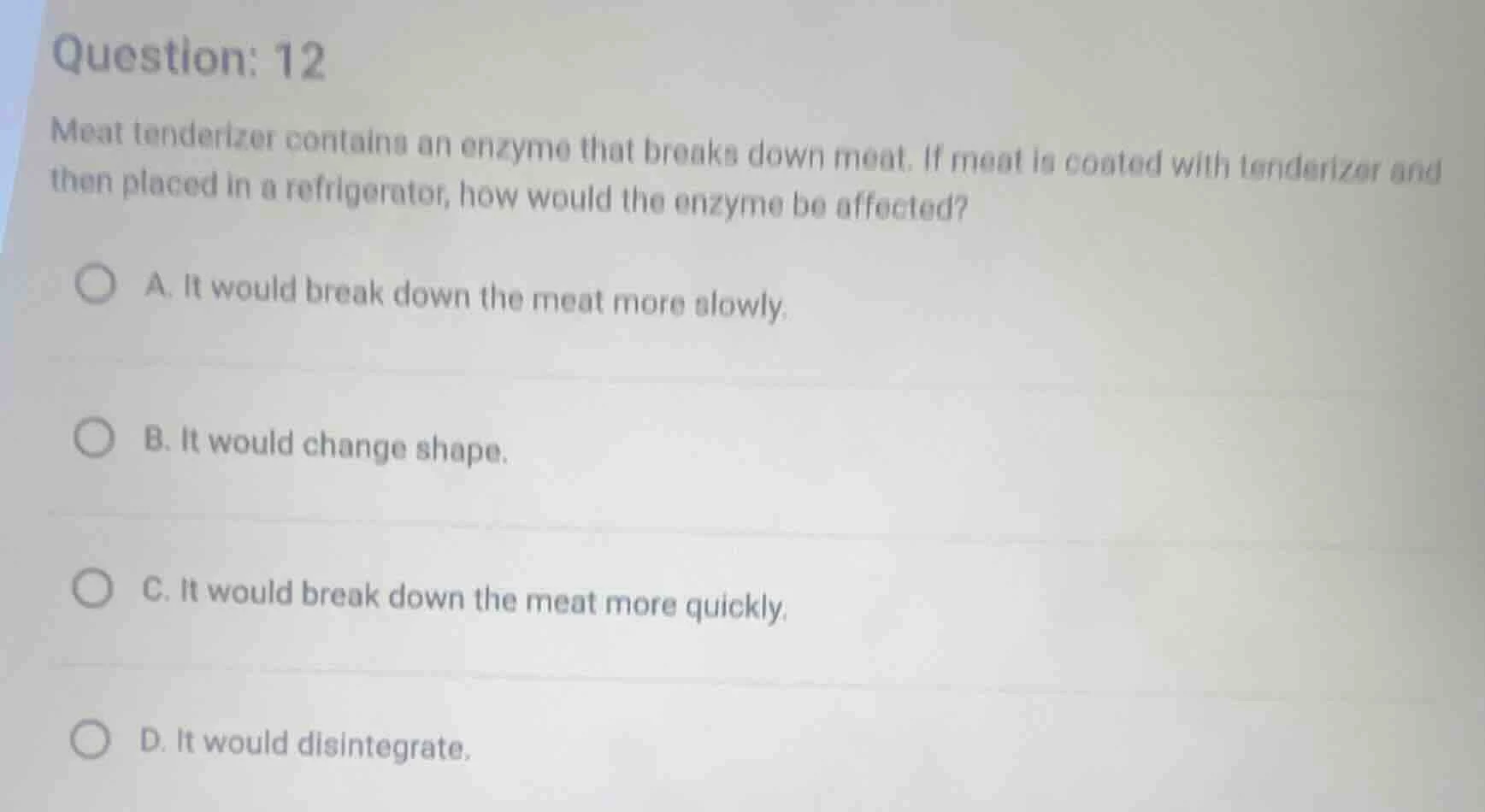 question: 12 meat tenderizer contains an enzyme that breaks down meat. …