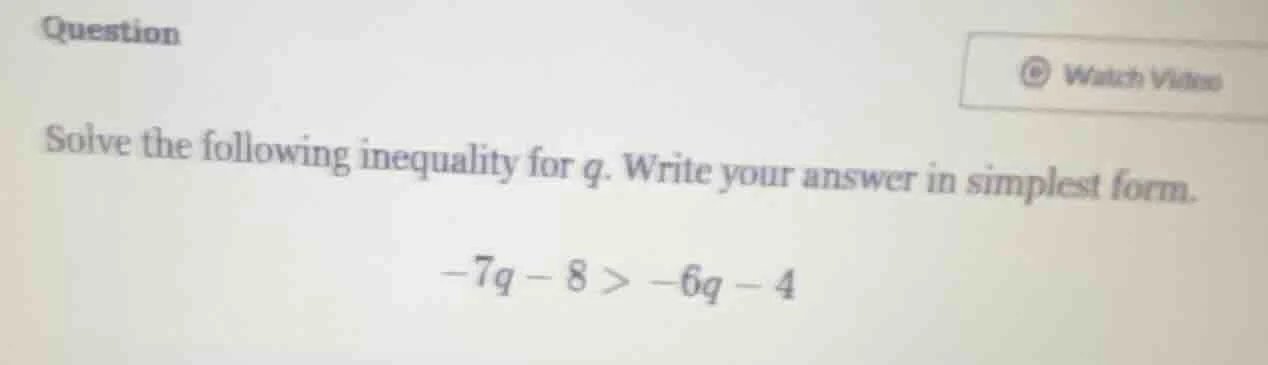 question solve the following inequality for q. write your answer in sim…