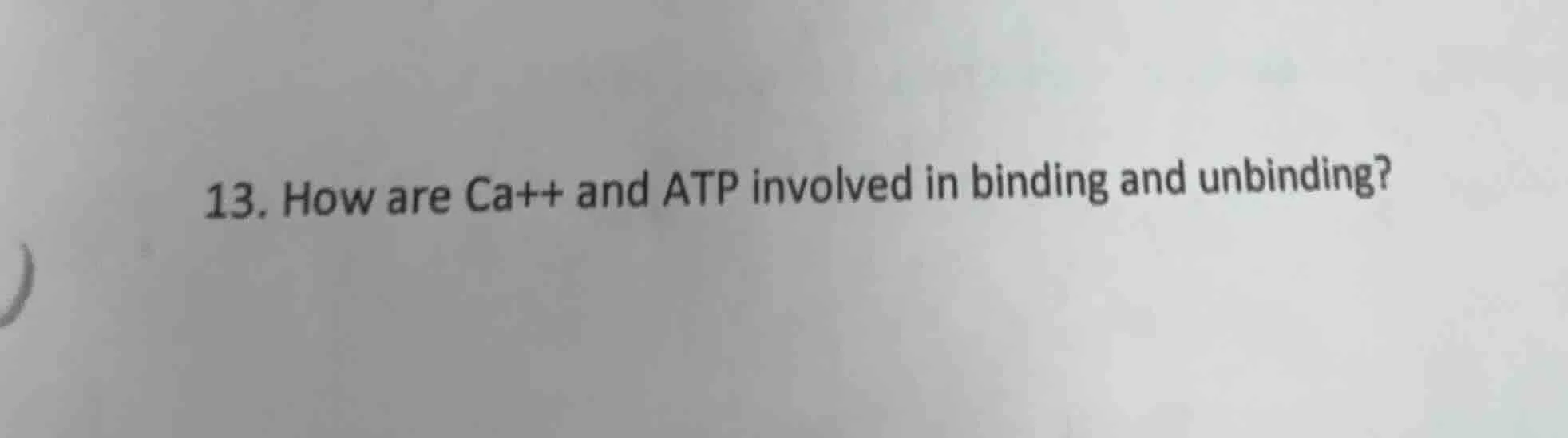 13. how are ca++ and atp involved in binding and unbinding?