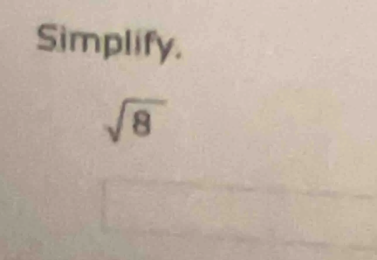 simplify. \\sqrt{8}