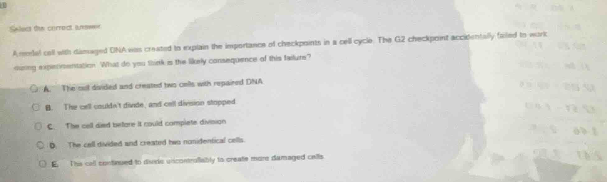 select the correct answer a model cell with damaged dna was created to …