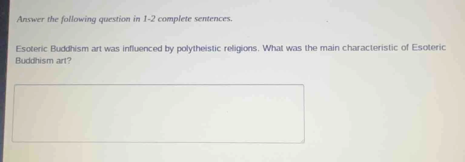 answer the following question in 1-2 complete sentences. esoteric buddh…