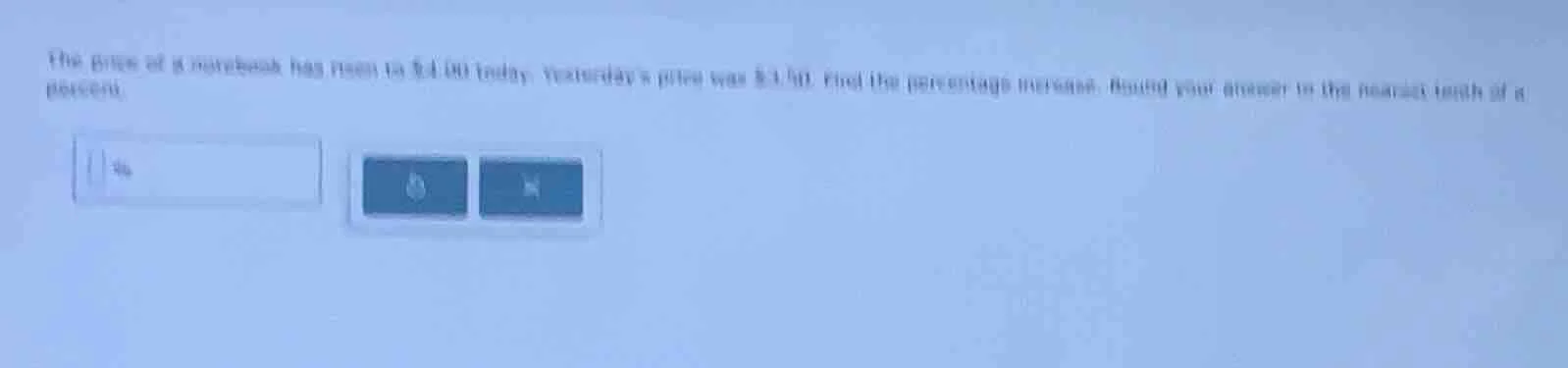 the price of a notebook has risen to $4.00 today. yesterdays price was …