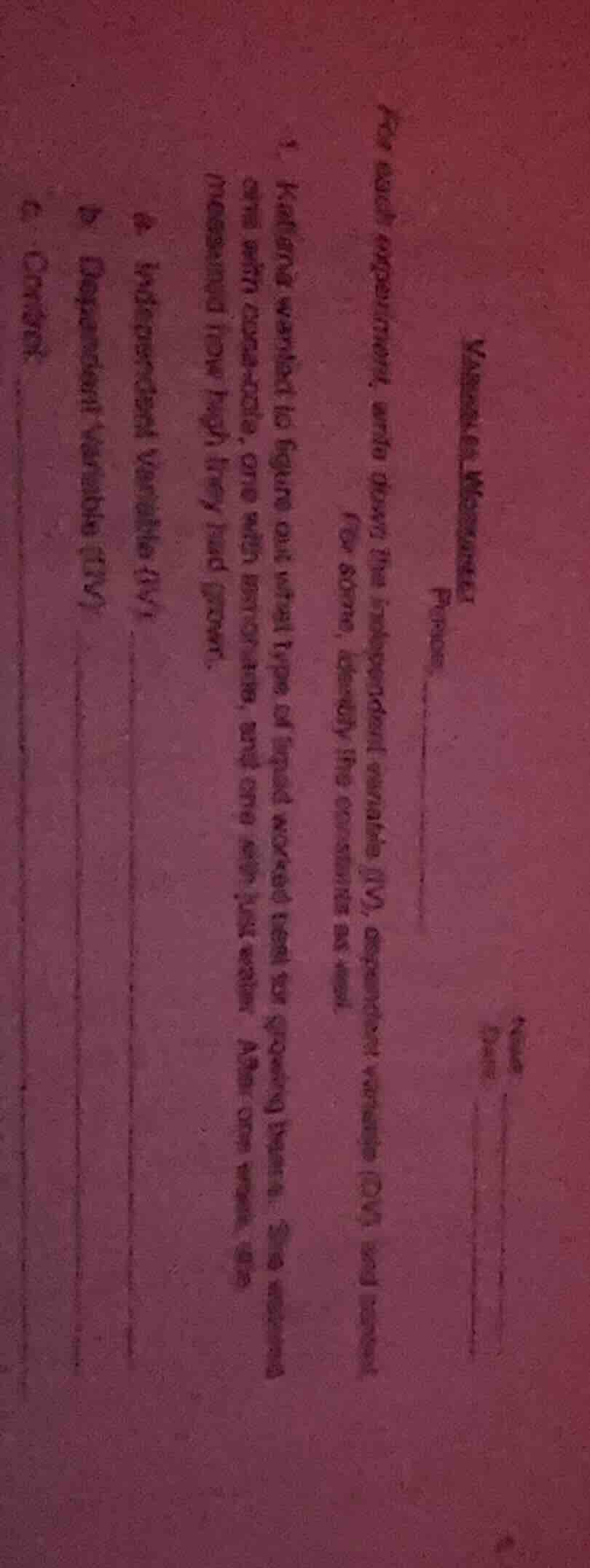 as each experiment, write down the independent variable (iv), dependent…