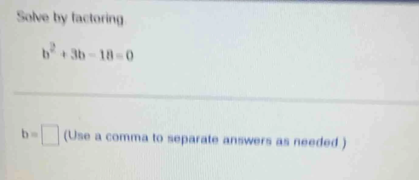 solve by factoring. $b^2 + 3b - 10 = 0$ $b = \\square$ (use a comma to …