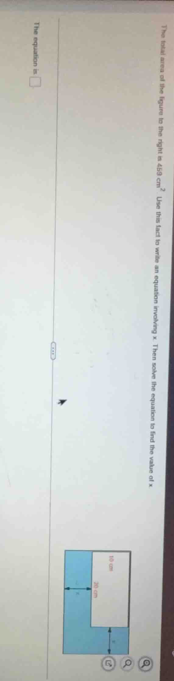 the total area of the figure to the right is 459 cm². use this fact to …