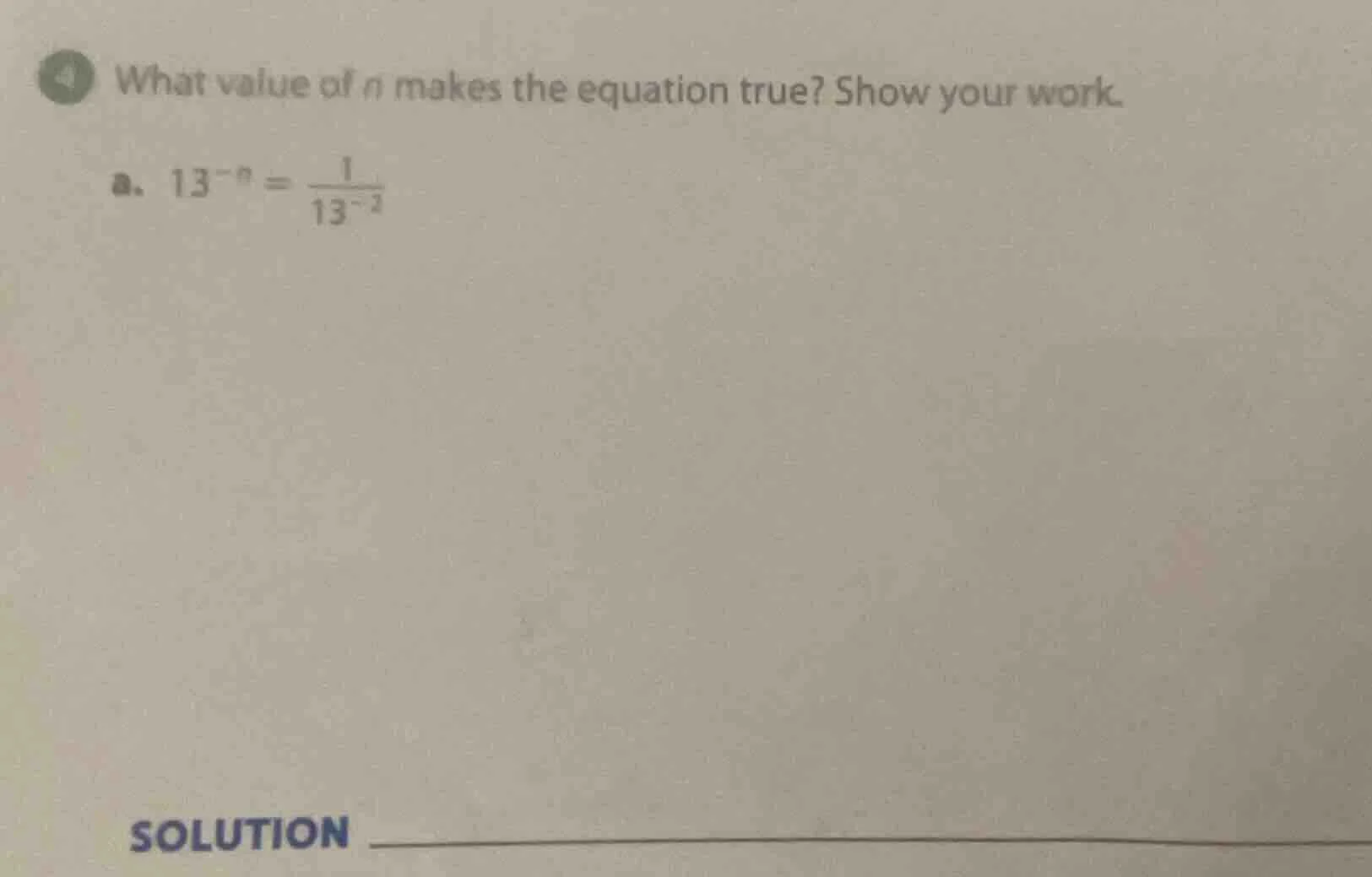 4 what value of n makes the equation true? show your work. a. $13^{-n} …