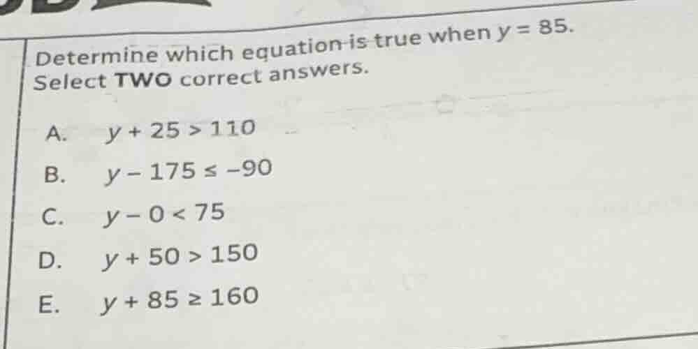 determine which equation is true when y = 85. select two correct answer…