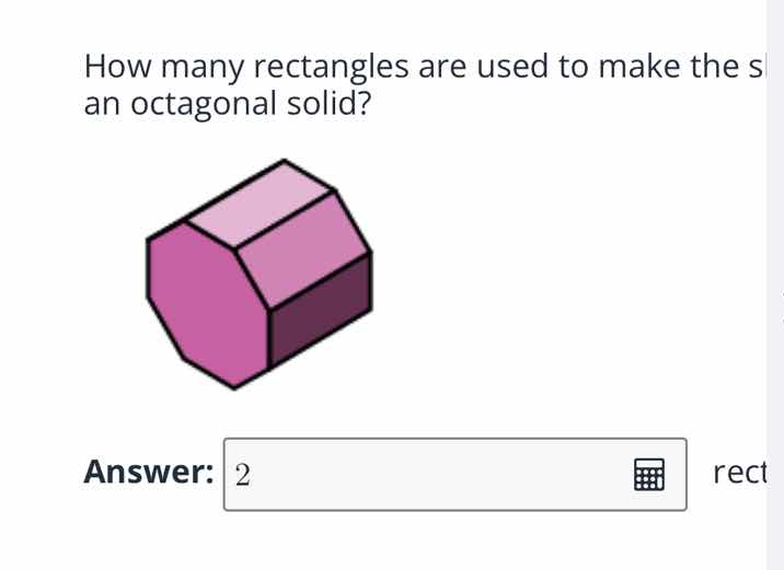 how many rectangles are used to make the s an octagonal solid? answer: …