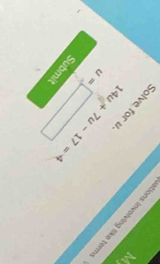 solve for u. 14u + 7u - 17 = 4