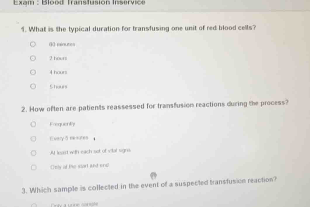 exam : blood transfusion inservice 1. what is the typical duration for …