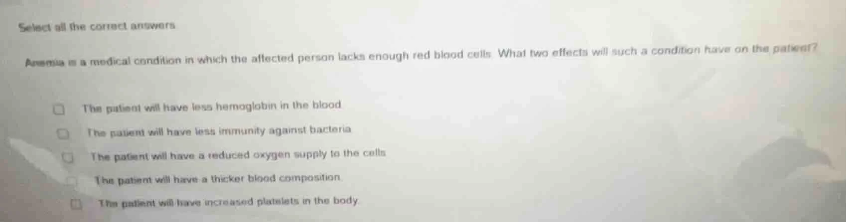 select all the correct answers anemia is a medical condition in which t…